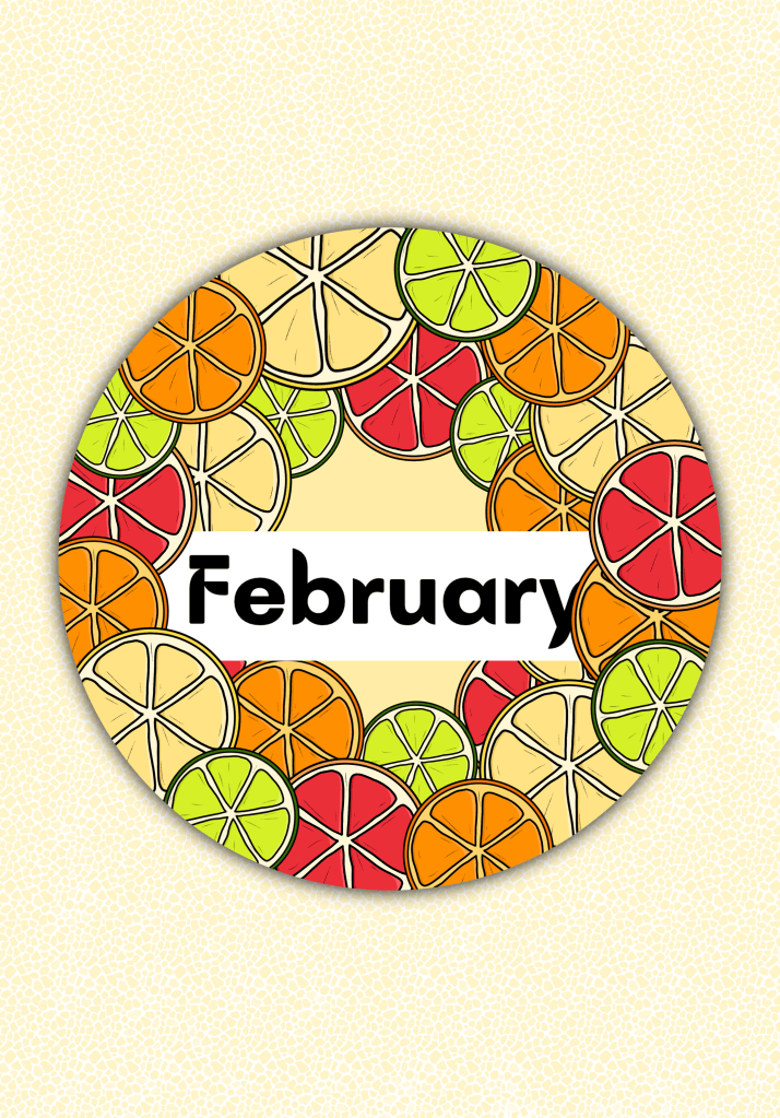 Cover Page: Yellow textured background with two rings of citrus slices around the work February